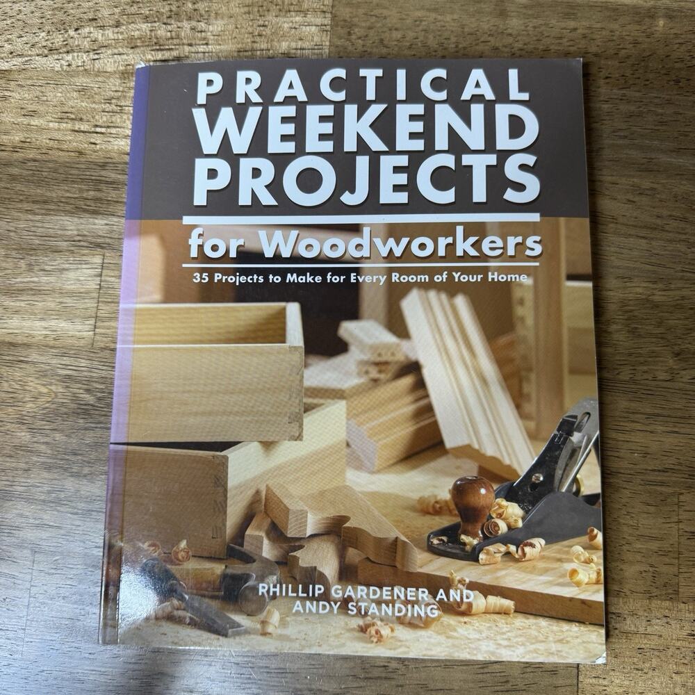 Practical Weekend Projects for Woodworkers: 35 Projects to Make for Every - GOOD